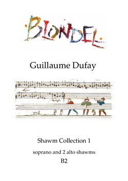 B2 Dufay Shawm Collection 1 for SAA shawms (also suitable for recorders)