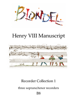 B8 Henry VIII Manuscript: Recorder Collection 1: Canons and Rounds for 3 soprano or tenor recorders